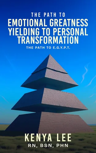 The Path to Emotional Greatness Yielding to Personal Transformation (EGYPT) The Trinity Strategy Guidebook