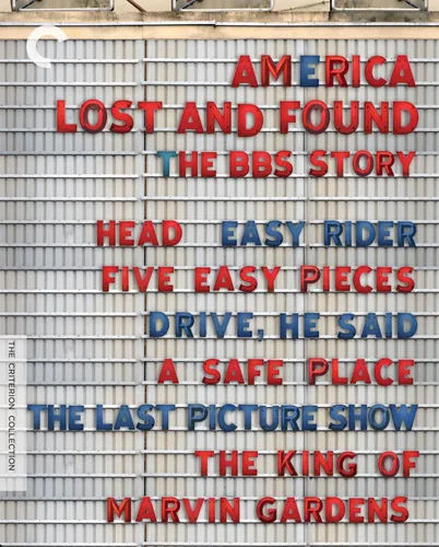 America Lost and Found The BBS Story (Head Easy Rider Five Easy Pieces Drive, He Said The Last Picture Show The King of Marvin Gardens A Safe