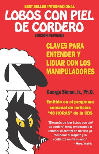 Lobos Con Piel De Cordero Claves Para Entender Y Lidial Con Los Manipuladores (Spanish Edition)