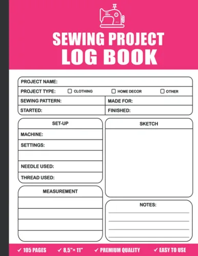 sewing journal project planner sewer notebook planner worksheet & log book to record and keep track of 100 projects for beginners & professionals to