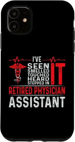 Vista 8 de I've Seen Smelled Touched Heard Retired Physician Assistant Case for iPhone 16