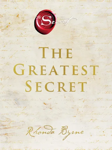 The Greatest Secret A Profound Guide to End Suffering, Discover Lasting Happiness, and Unveil the Ultimate Key to a Life of Deep Joy, as Revealed by