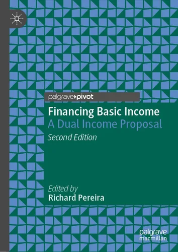 Financing Basic Income A Dual Income Proposal (Exploring the Basic Income Guarantee)