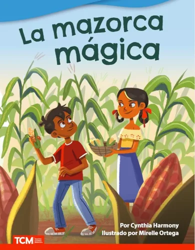 La mazorca mágica (Literary Text) (Spanish Edition)