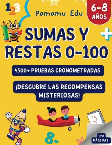 Sumas y Restas Cuaderno de ejercicios de matemáticas para niños de 6 a 8 años Dígitos del 0-100 Descubre las recompensas misteriosas! (Spanish
